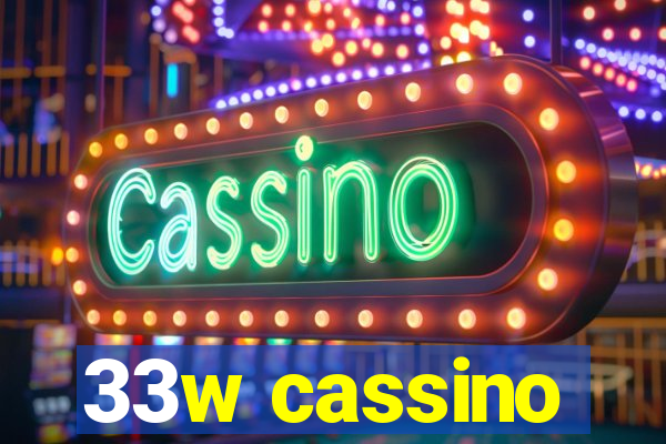 33w cassino